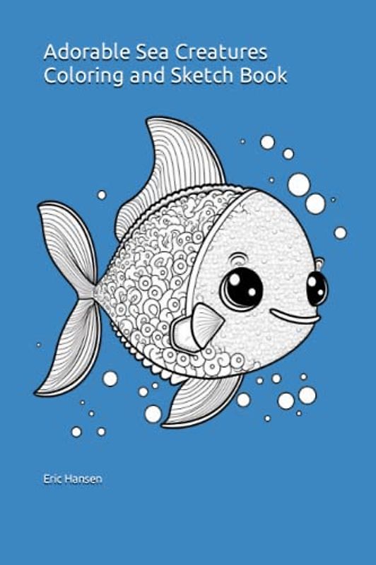 Adorable Sea Creatures Coloring and Sketch Book