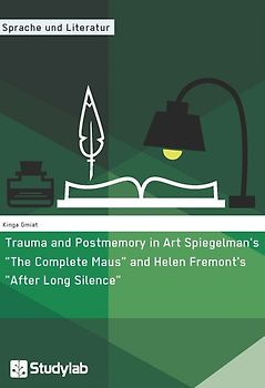 Trauma and Postmemory in Art Spiegelman's "The Complete Maus" and Helen Fremont's "After Long Silence"