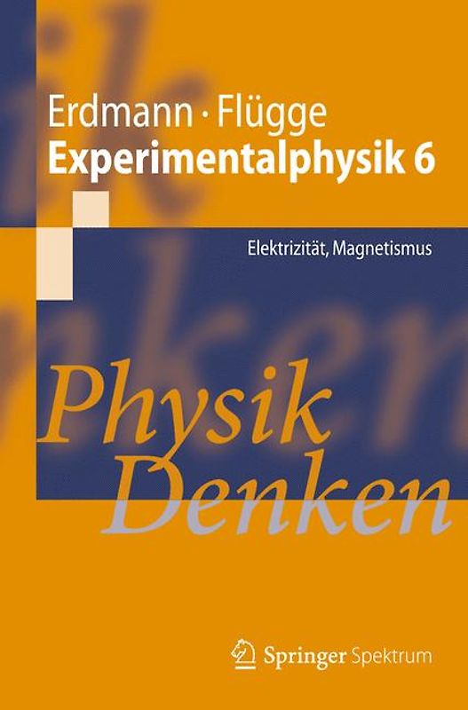 Experimentalphysik 6. Elektrizität, Magnetismus Physik Denken