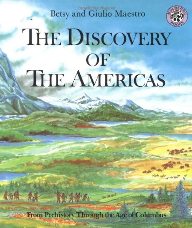 The Discovery of the Americas: From Prehistory Through the Age of Columbus (The American Story)