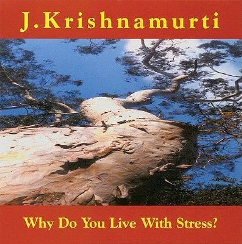 Why Do You Live with Stress?: J. Krishnamurti at Ojai, California 1978 Talk 2