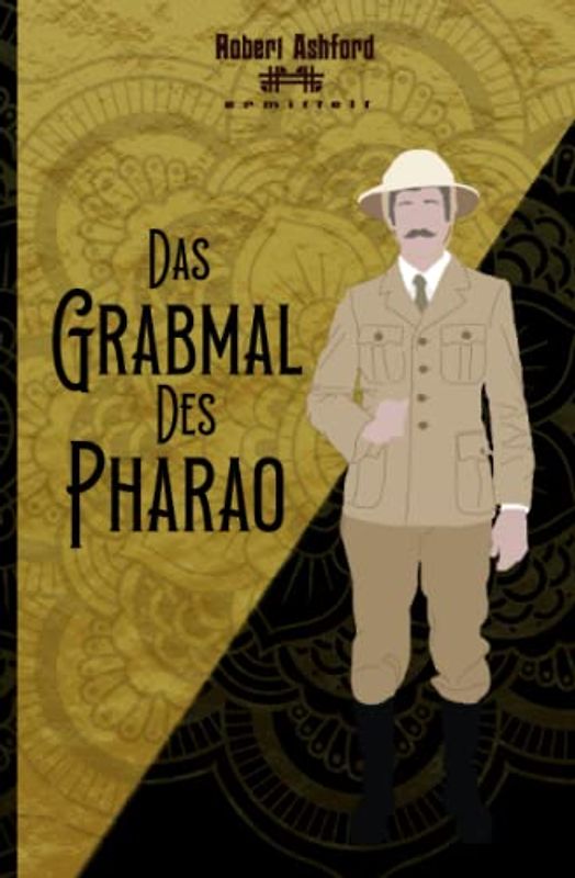 Das Grabmal des Pharao: Robert Ashford ermittelt