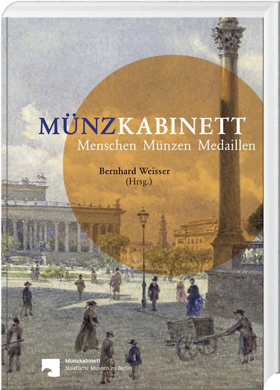 Münzkabinett – Menschen, Münzen, Medaillen
