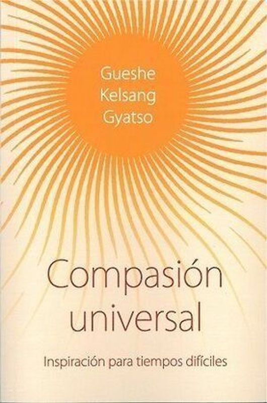 Compasión universal : inspiración para tiempos difíciles
