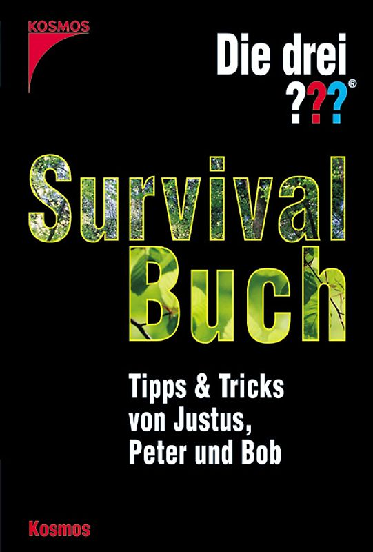 Die drei ??? Survivalbuch. Tipps & Tricks von Justus, Peter und Bob