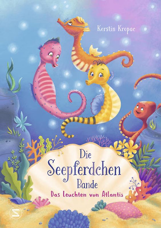 Die Seepferdchen-Bande. Das Leuchten von Atlantis