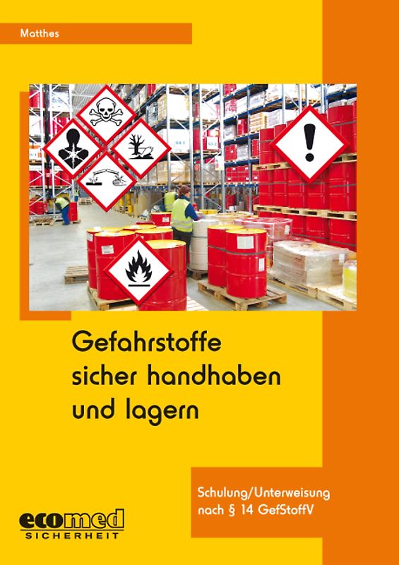 Gefahrstoffe sicher handhaben und lagern