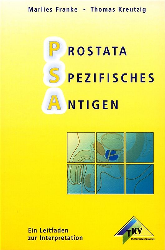 PSA - Prostata spezifisches Antigen. Ein Leitfaden zur Interpretation