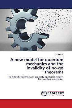 A new model for quantum mechanics and the invalidity of no-go theorems