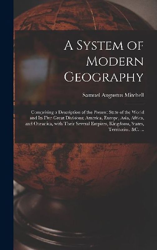 A System of Modern Geography [microform]