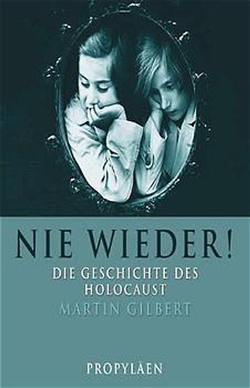 Nie wieder!. Die Geschichte des Holocaust