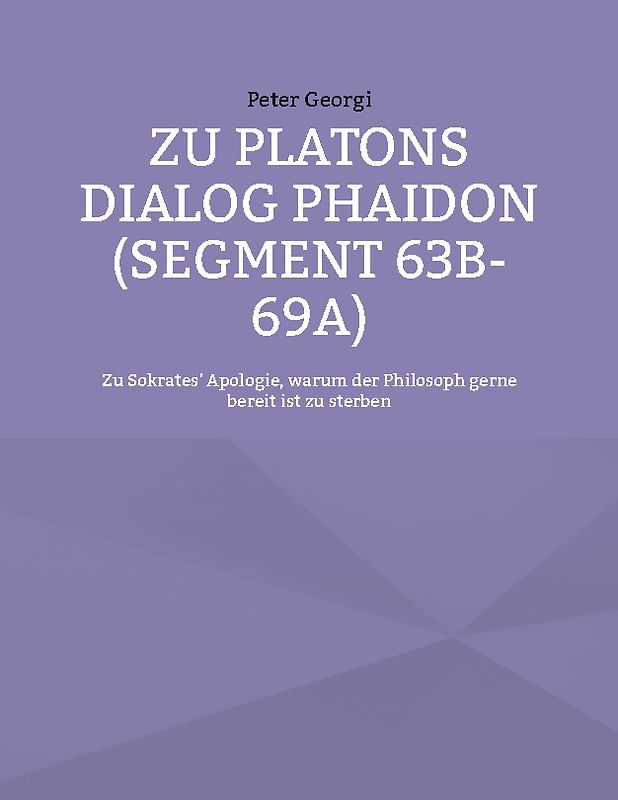 Zu Platons Dialog Phaidon (Segment 63b-69a)