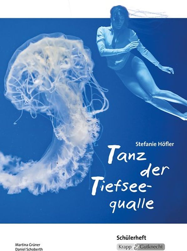 Tanz der Tiefseequalle Stefanie Höfler - Schülerheft