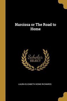 Narcissa or The Road to Home