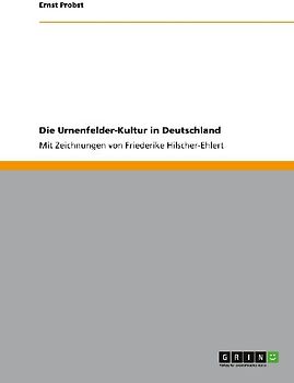 Die Urnenfelder-Kultur in Deutschland