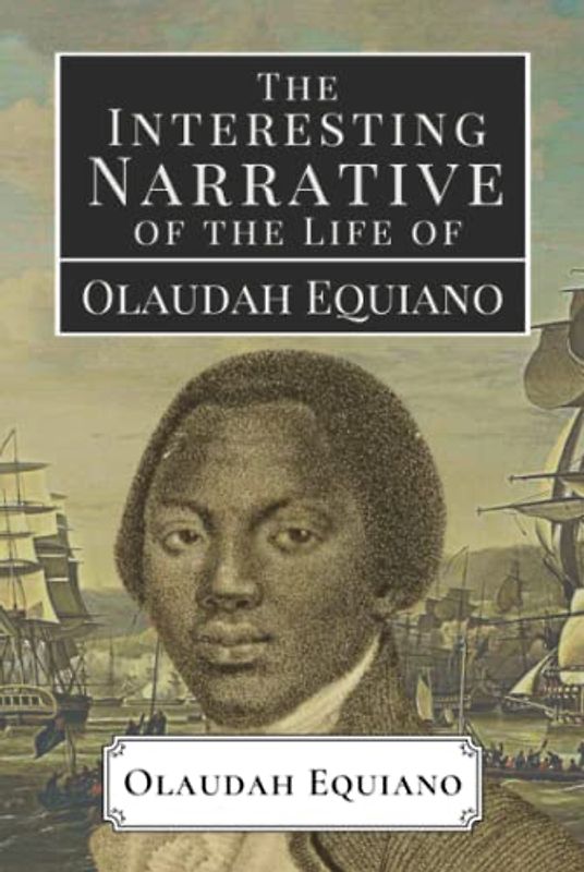 The Interesting Narrative of the Life of Olaudah Equiano
