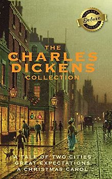 The Charles Dickens Collection: (3 Books) A Tale of Two Cities, Great Expectations, and A Christmas Carol (Deluxe Library Edition)