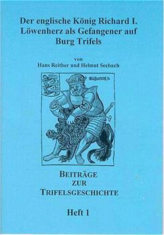 Der englische König Richard I. Löwenherz als Gefangener auf Burg Trifels