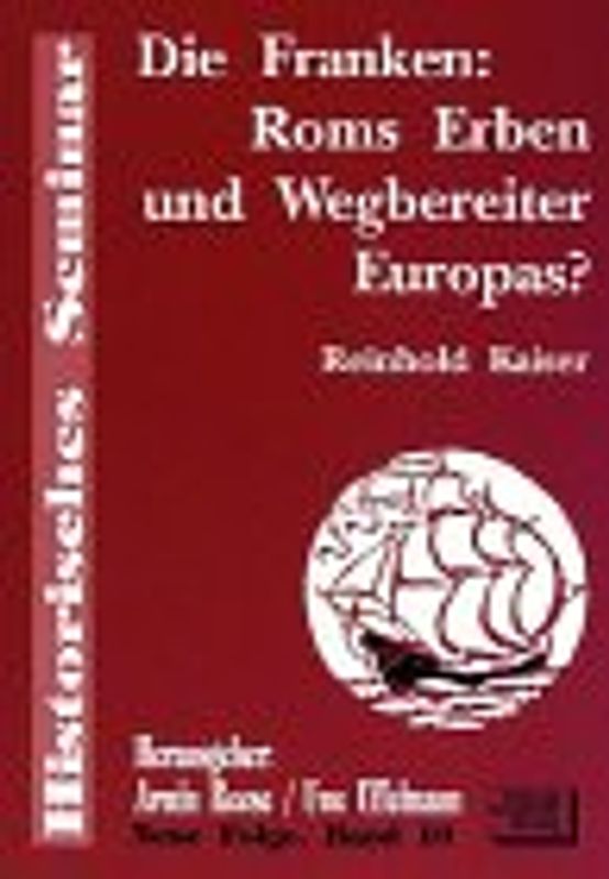 Die Franken: Roms Erben und Wegbereiter Europas?