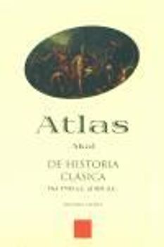 Atlas de historia clásica : del 1700 a.C. al 565 d.C.