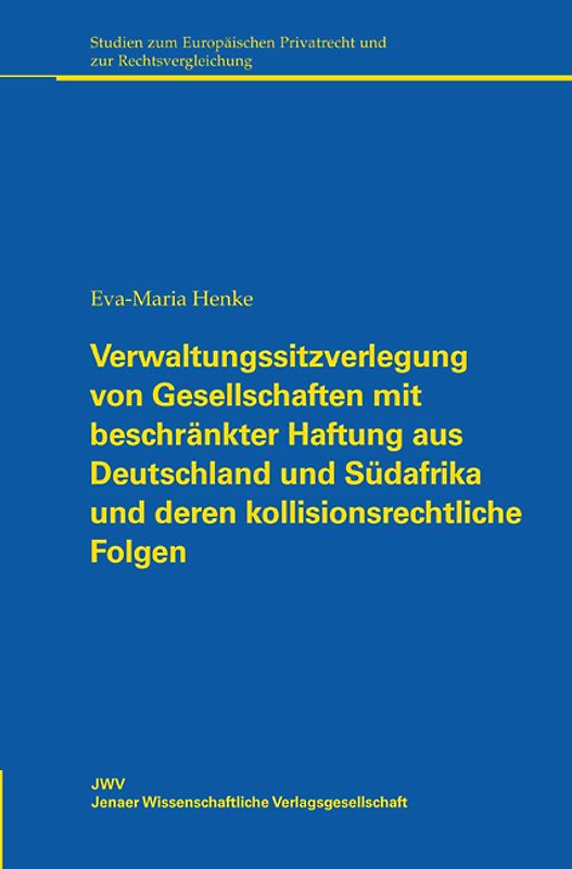 Verwaltungssitzverlegung von Gesellschaften mit beschränkter Haftung aus Deutschland und Südafrika und deren kollisionsrechtliche Folgen