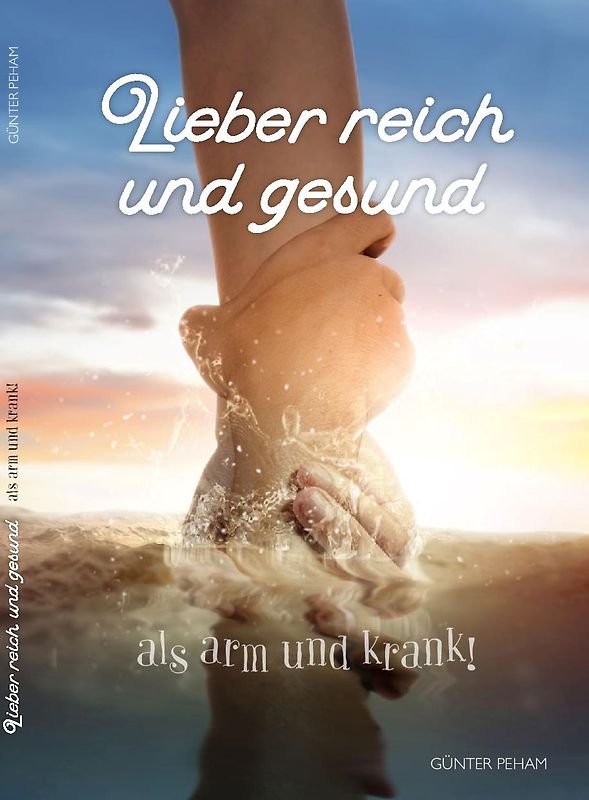 Lieber reich und gesund als arm und krank