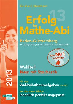 Erfolg im Mathe-Abi 2013 Baden-Württemberg  Wahlteil Neu: mit Stochastik