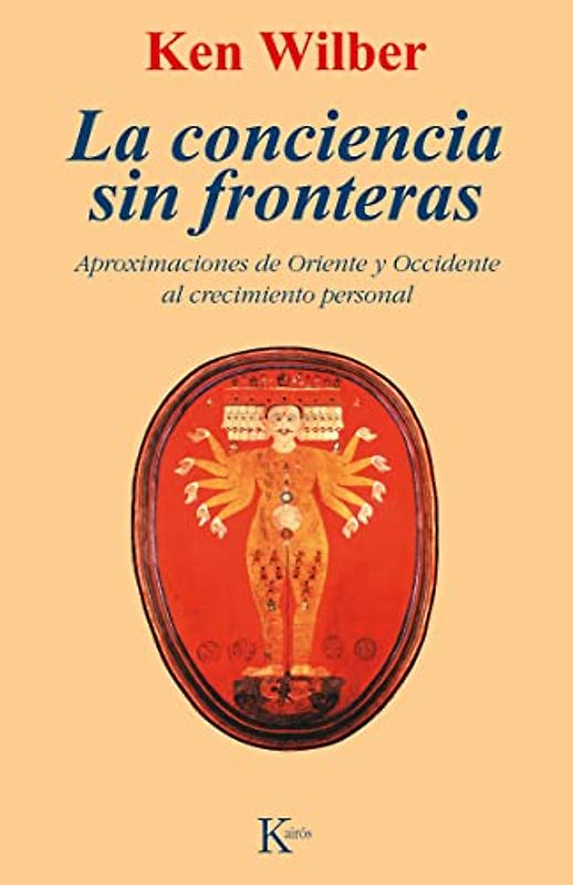La conciencia sin fronteras : aproximaciones de Oriente y Occidente al crecimiento personal (Sabiduría Perenne)