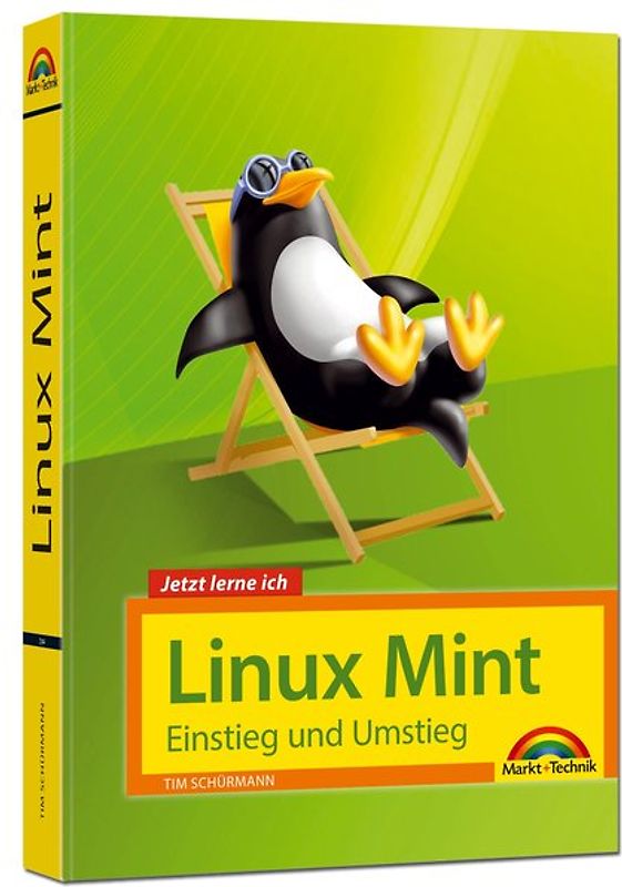 Linux Mint 18 – Einstieg und Umstieg - Das Komplettpaket für den erfolgreichen Einstieg. Mit vielen Beispielen und Übungen.