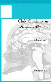 Child Guidance in Britain, 1918-1955