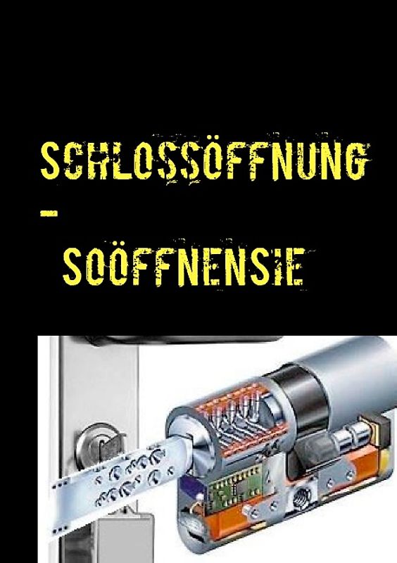 Schlossöffnung - So öffnen Sie jede Tür. So öffnen Sie jede Tür