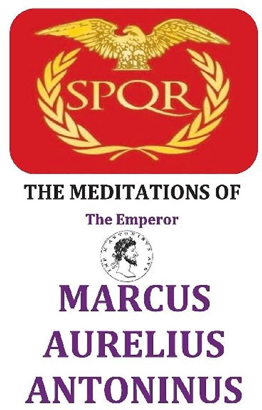 The Meditations of the Emperor Marcus Aurelius Antoninus