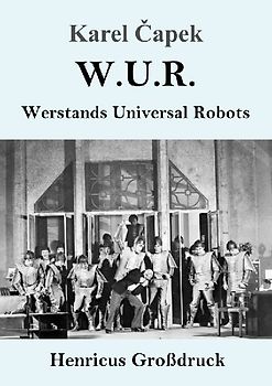 W.U.R. Werstands Universal Robots (Großdruck)