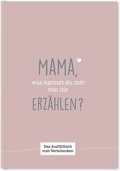 Mama, was kannst du mir von dir erzählen?