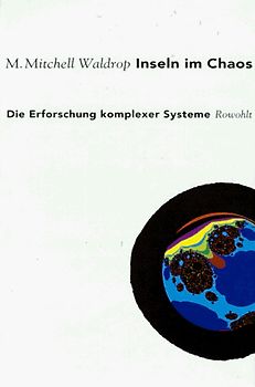 Inseln im Chaos. Die Erforschung komplexer Systeme