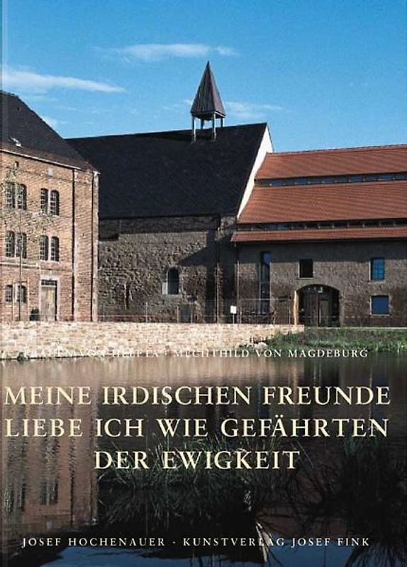 Meine irdischen Freunde liebe ich wie Gefährten der Ewigkeit