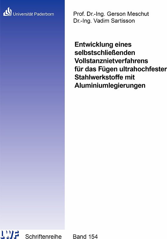 Entwicklung eines selbstschließenden Vollstanznietverfahrens für das Fügen ultrahochfester Stahlwerkstoffe mit Aluminiumlegierungen