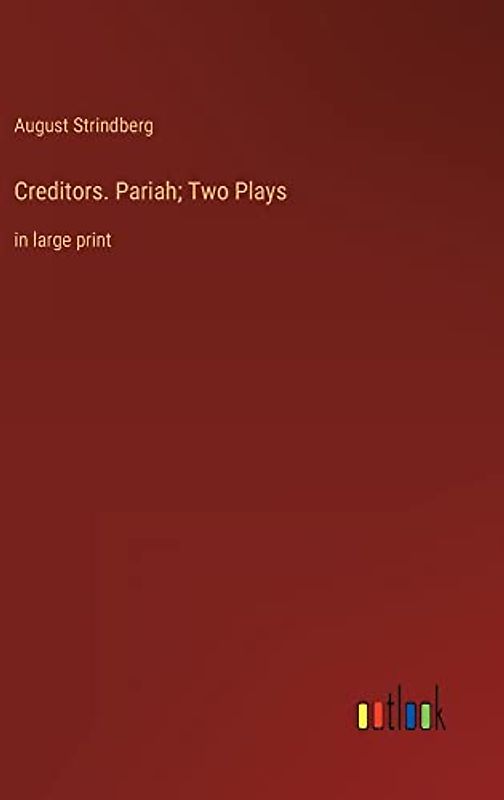 Creditors. Pariah; Two Plays: in large print