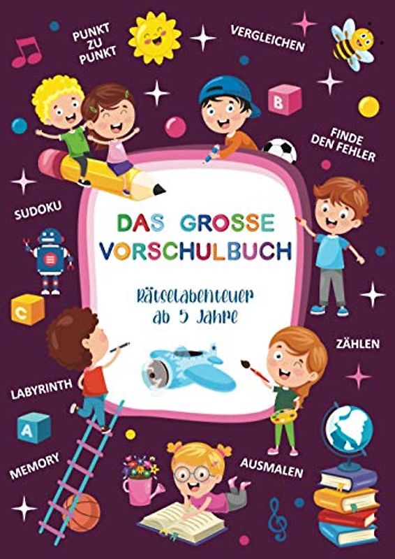 DAS GROSSE VORSCHULBUCH – Rätselabenteuer ab 5 Jahre: Tschüss Langeweile: über 100 Seiten Bilderrätsel, Denkspiele für Kinder, Konzentrationstraining, ... Memory, Labyrinth Rätsel für Kinder in A4