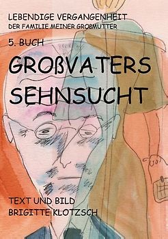 Lebendige Vergangenheit der Familie meiner Großmutter 5. Buch