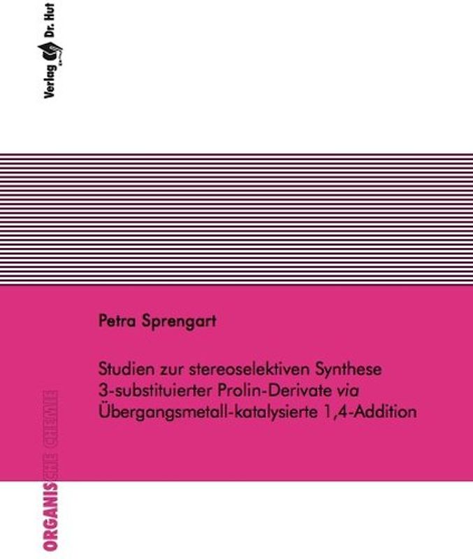 Studien zur stereoselektiven Synthese 3-substituierter Prolin-Derivate via Übergangsmetall-katalysierte 1,4 Addition