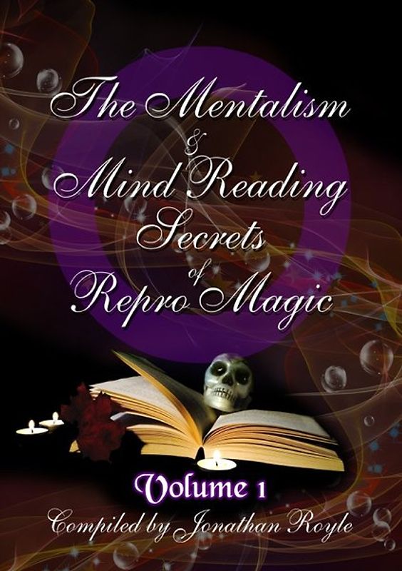 The Mentalism & Mind Reading Secrets of Repro Magic / The Mentalism & Mind Reading Secrets of Repro Magic Volume 1