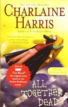 All Together Dead: A Sookie Stackhouse Novel (Sookie Stackhouse/True Blood)
