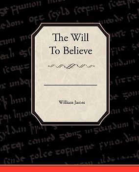 The Will To Believe