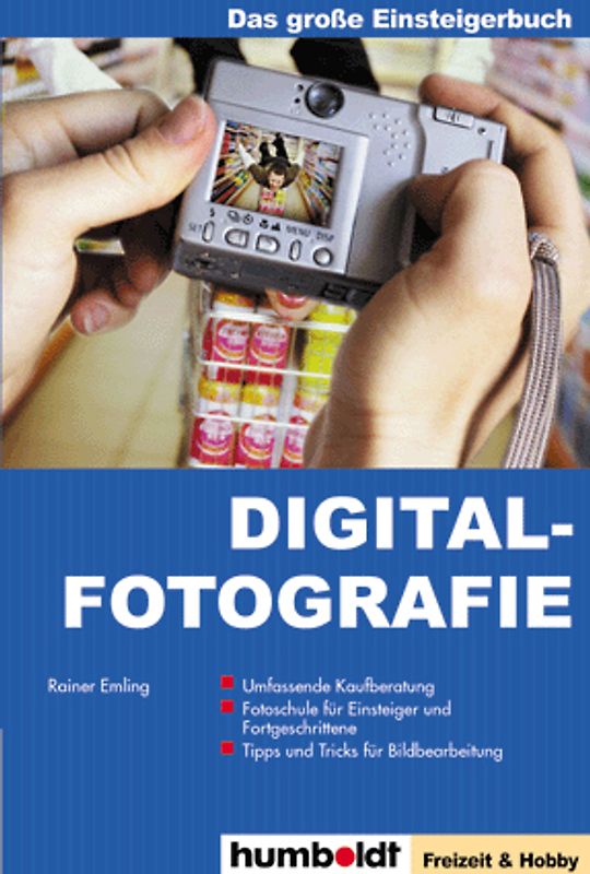 Digitalfotografie - Das grosse Einsteigerbuch