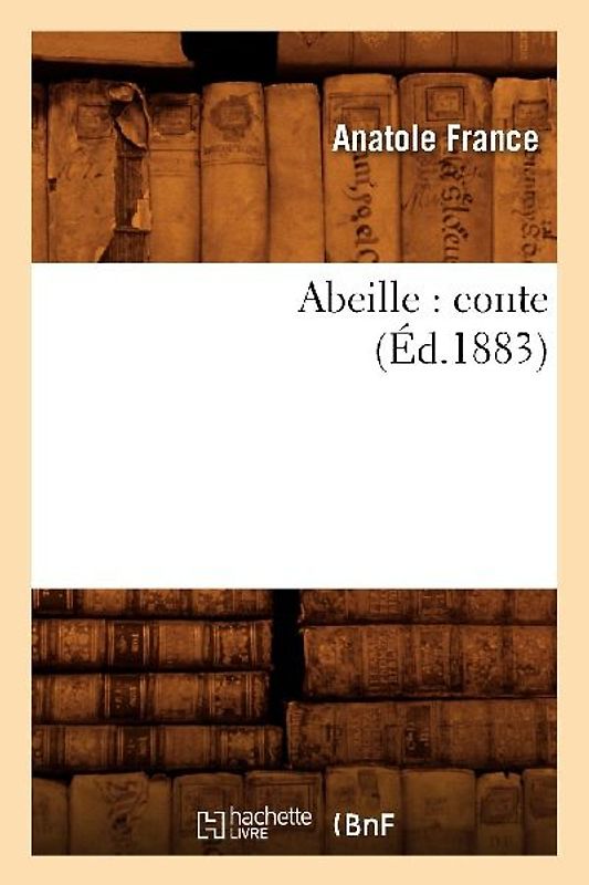 Abeille: Conte (Éd.1883)