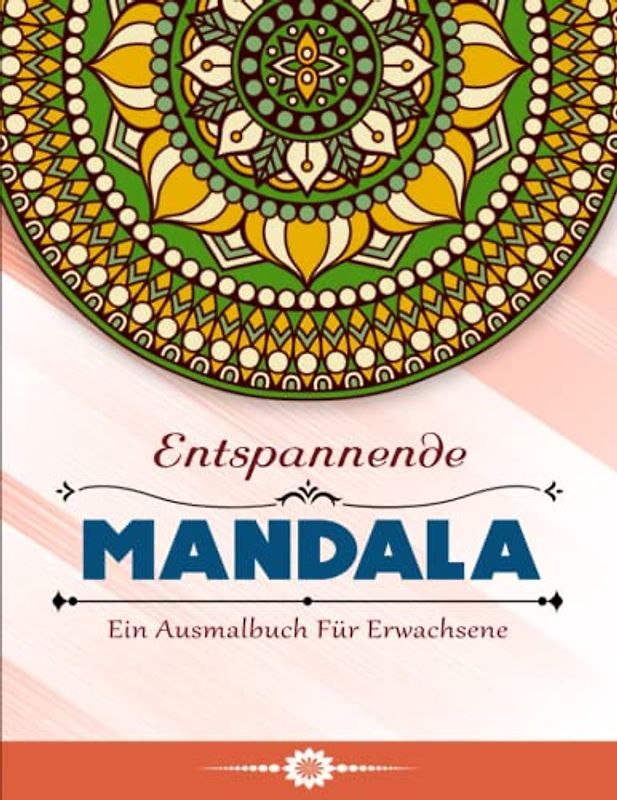 Entspannende Mandala Muster - Kreativ Meditieren: Ein Ausmalbuch Für Erwachsene | Fördert Die Enstpannung Und Die Konzentrationsfähigkeit