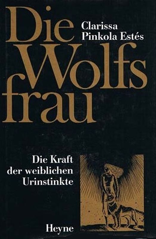 Die Wolfsfrau. Die Kraft der weiblichen Urinstinkte