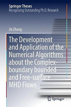The Developments and the Applications of the Numerical Algorithms in Simulating the Incompressible Magnetohydrodynamics with Complex Boundaries and Free Surfaces