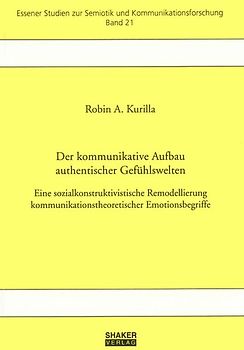 Der kommunikative Aufbau authentischer Gefühlswelten